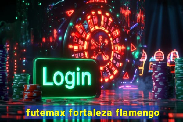 futemax fortaleza flamengo